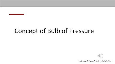 Concept of Bulb of pressure