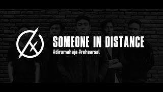 Video thumbnail of "SOMEONE IN DISTANCE | Rehearsal #dirumahaja"