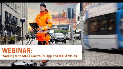 Webinar - Working with MALÅ Controller App and MALÅ Vision