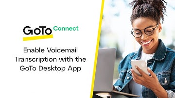 Enable Voicemail Transcription on Your Line with the GoTo Desktop App