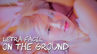 ON THE GROUND - ROSÉ (Letra Fácil / Pronunciación Fácil / Easy Lyrics)