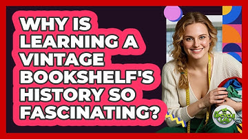 Why Is Learning A Vintage Bookshelf