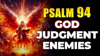 🔥 God reveals: Psalm 94 — God judges those who have wronged you | Witchcraft annulled