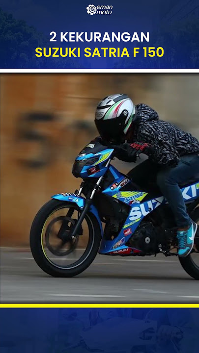 2 Disadvantages of Suzuki Satria F 150 Injection