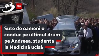 Sute de oameni o conduc pe ultimul drum pe Andreea, studenta la Medicină ucisă