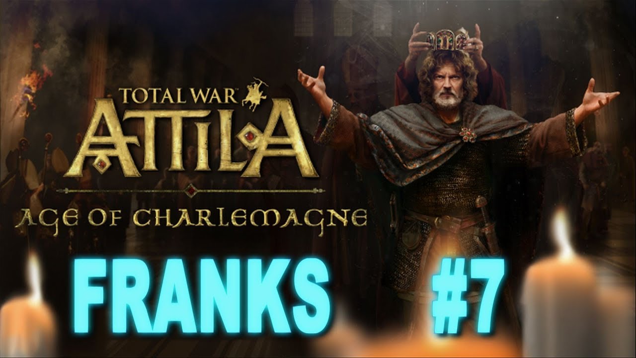 Total War: Attila Age of Charlemagne - Kingdom of Charlemagne #7 medieval 2 total war system requirements