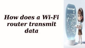 How does a Wi-Fi router transmit data?