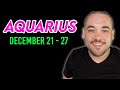 Aquarius "Chills! Very Important Message" December 21st - 27th