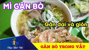 Mì gân bò Phan Thiết - Chảy nước miếng với miếng gân bò trong vắt, dai và giòn -  🍽 phan thiết phố 🏖