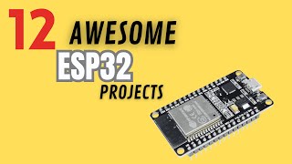 12 AMAZING ESP32 project DIY @TMEEducation