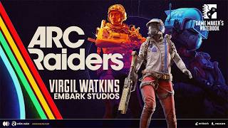 ARC Raiders Design Director Virgil Watkins | Game Maker's Notebook Podcast