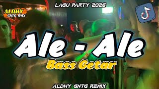 Download Lagu PARTY SENTAK 🌴🔥 ALE - ALE || BASS GETAR - ALDHY GNTG RMX TERBARU 2026 MP3