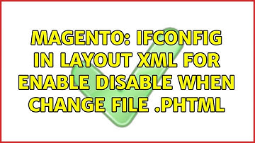 Magento: ifconfig in layout xml for enable disable when change file .phtml