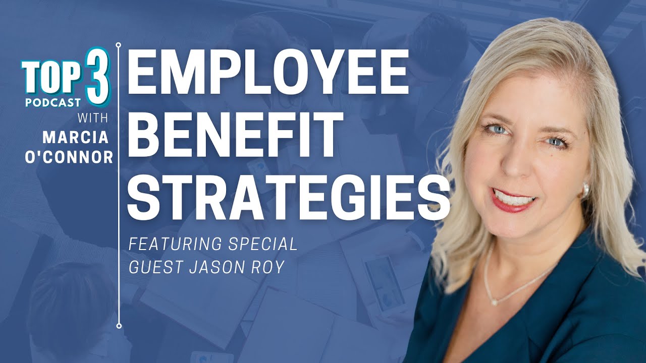 Employee Benefit Strategies Top 3 Podcast YouTube