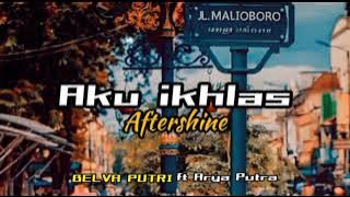 Yowes Ra Popo || AKU IKHLAS - Aftershine - Damara_De_Cover_By - Belva Purti ft Arya Putra