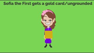 Sofia the First gets a gold card and gets ungrounded