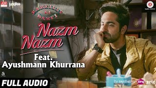 Video thumbnail of "Nazm Nazm feat. Ayushmann Khurrana | Bareilly Ki Barfi | Kriti Sanon & Rajkummar Rao | Arko"