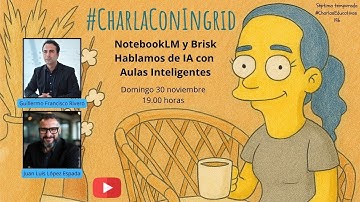 #CharlasEducativas (196). NotebookLM y Brisk. Hablamos de IA con Aulas Inteligentes