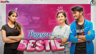 Possessive Bestie Ep-1 | Mahesh Evergreen | Rachel Ratna | Sritha | AvanFlix