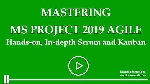Welcome -  Mastering MS Project 2019 Agile