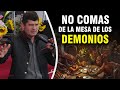 NO COMAS DE LA MESA DE LOS DEMONIOS - PASTOR YHON AGUAYO | El Buen Pastor