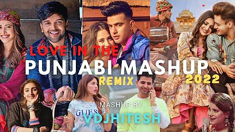 Love In The Punjabi Mashup | Jass Manak | Guru Randhawa | Nikk | Latest Punjabi Mashup 2022