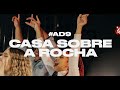 A CASA SOBRE A ROCHA // AD9 // COLO DE DEUS