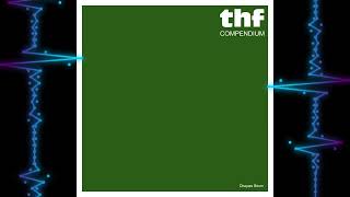 The Twelve Hour Foundation - THF Compendium (Full Album 2024)