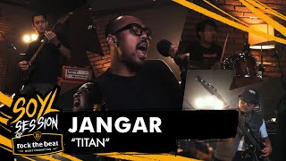 JANGAR - TITAN LIVE AT SOYL SESSION X ROCK THE BEAT STUDIO