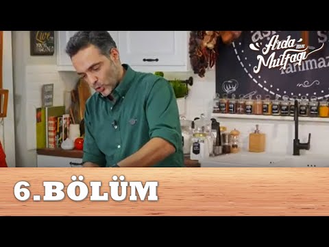 Arda'nın Mutfağı 6.Bölüm - FULL BÖLÜM