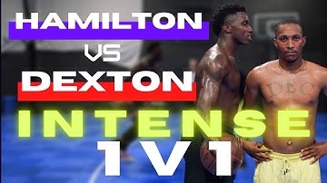 HAMILTON VS DEXTON 1V1!!! CRAZY PHYSICAL FOULS!