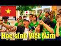 Người Nhật vui cùng học sinh Việt Nam🇻🇳🇯🇵 | Vietnam Kun