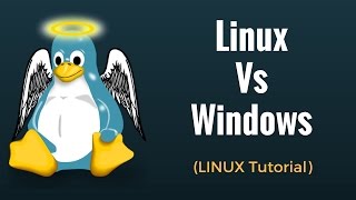 Linux Vs Windows - Which is Better?
