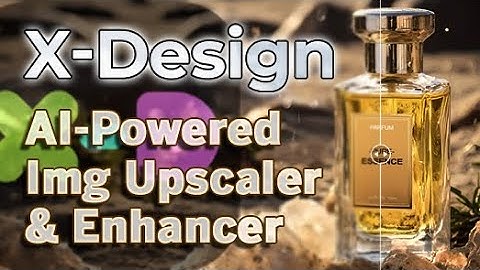 X-Design - Upscale Image by 800% with AI Image Upscaler [2025]