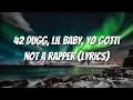 42 Dugg Not A Rapper Ft Lil Baby Yo Gotti Lyrics mp3