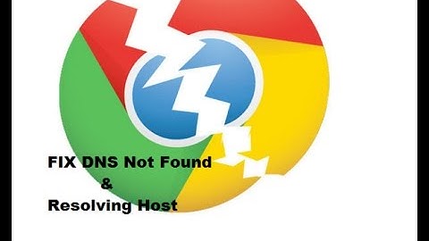 Fix- DNS Server Not Found or Resolving Host Error in Google Chrome