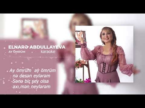 Elnarə Abdullayeva - Ay Ömrüm (karaoke)
