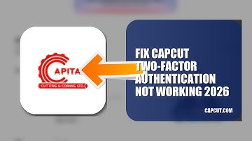 How To Fix CapCut Two Factor Authentication Not Working 2026