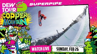 Men's Snowboard Superpipe Final | Dew Tour Copper 2023