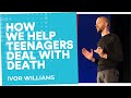 How we help young people deal with death | Ivor Williams | End Well Symposium