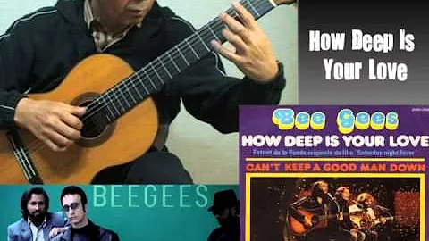 How Deep Is Your Love - Classical Guitar -  Played...