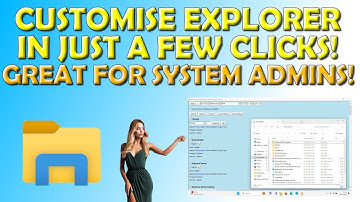 Customize Explorer in a Few Clicks!
