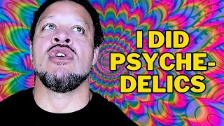 I did psychedelics. Here's what happened.