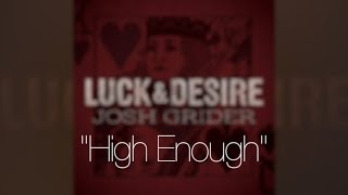 High Enough by Josh Grider from Luck & Desire chords