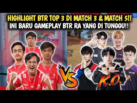 HIGHLIGHT BTR MODE SERIUS TOP 3 DI MATCH 3 & 5!😱 INI BARU GAMEPLAY BTR ...