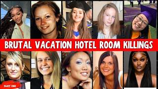 25 Women Who Died/Murdered Mysteriously In Hotel Room During Vacation
