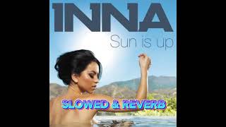 INNA - SUN IS UP(SLOWED & REVERB)