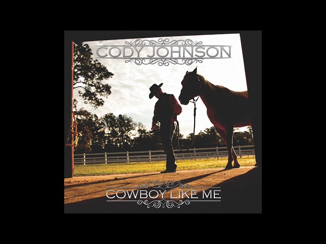 Cody Johnson - Give A Cowboy A Kiss