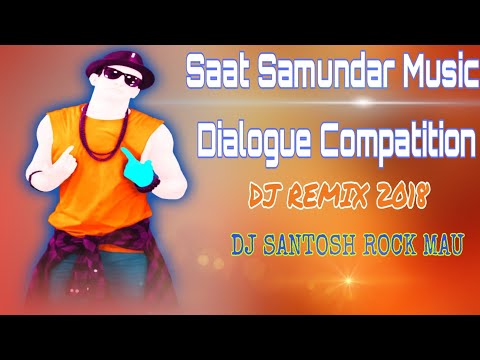 Saat_Samundar_Music_Dialogue_Compatition_Dj_Remix 2018 DJ Santosh Rock MAU