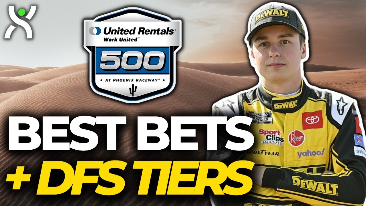 2023 United Rentals Work United 500 Phoenix NASCAR Betting + DFS